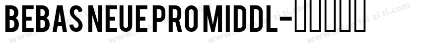 Bebas Neue Pro Middl字体转换
